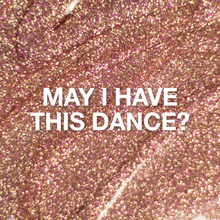 Load image into Gallery viewer, LE Glitter - May I Have This Dance? 17mL (Winter 23)