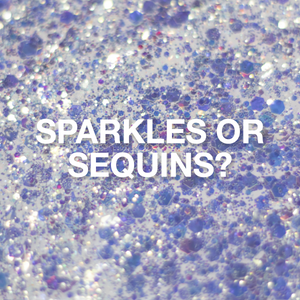 LE P+ Glitter - Sparkles or Sequins? (Winter 23)