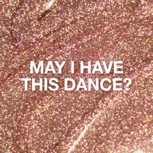 Load image into Gallery viewer, LE P+ Glitter - May I Have This Dance? (Winter 23)